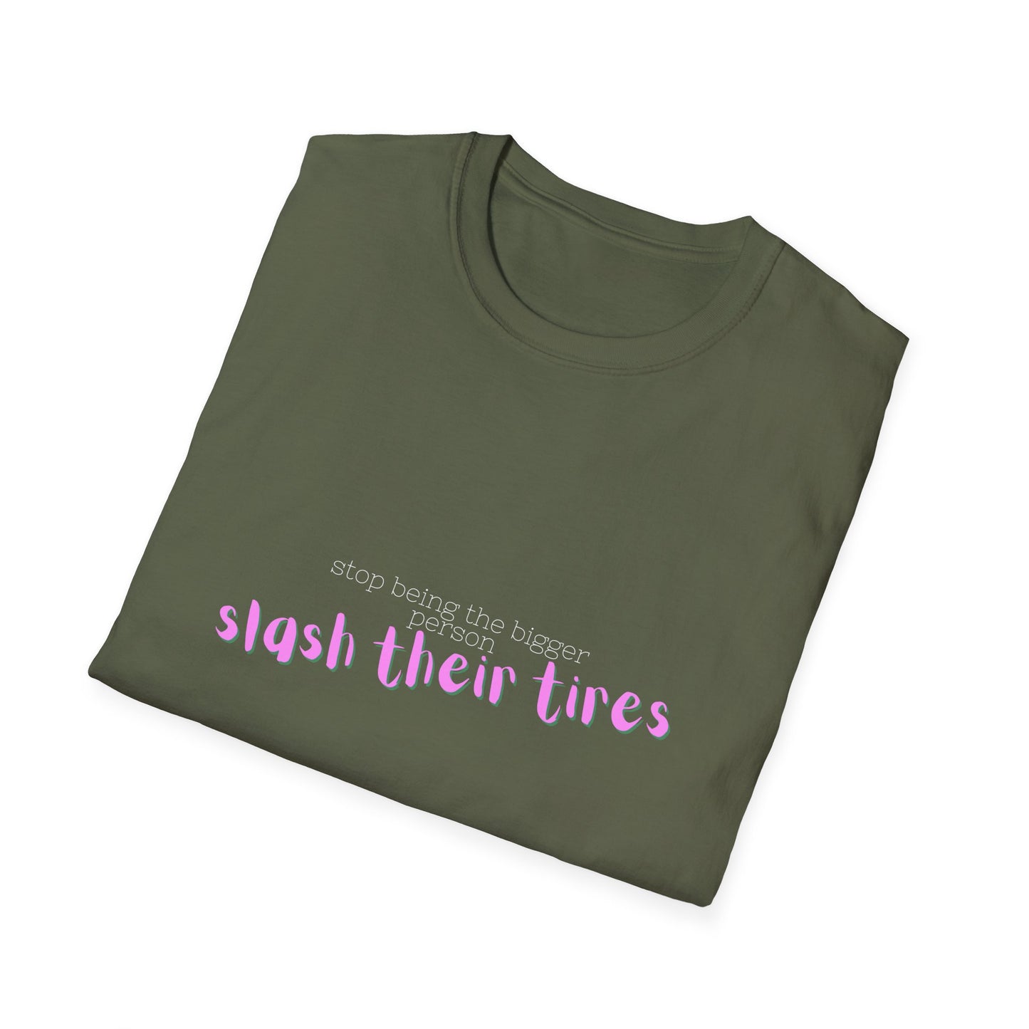 Playful Statement T-Shirt: "Slash Their Tires" - Unisex Softstyle Tee, Gift for Friends, Casual Wear, Funny Shirt, Trendy Apparel