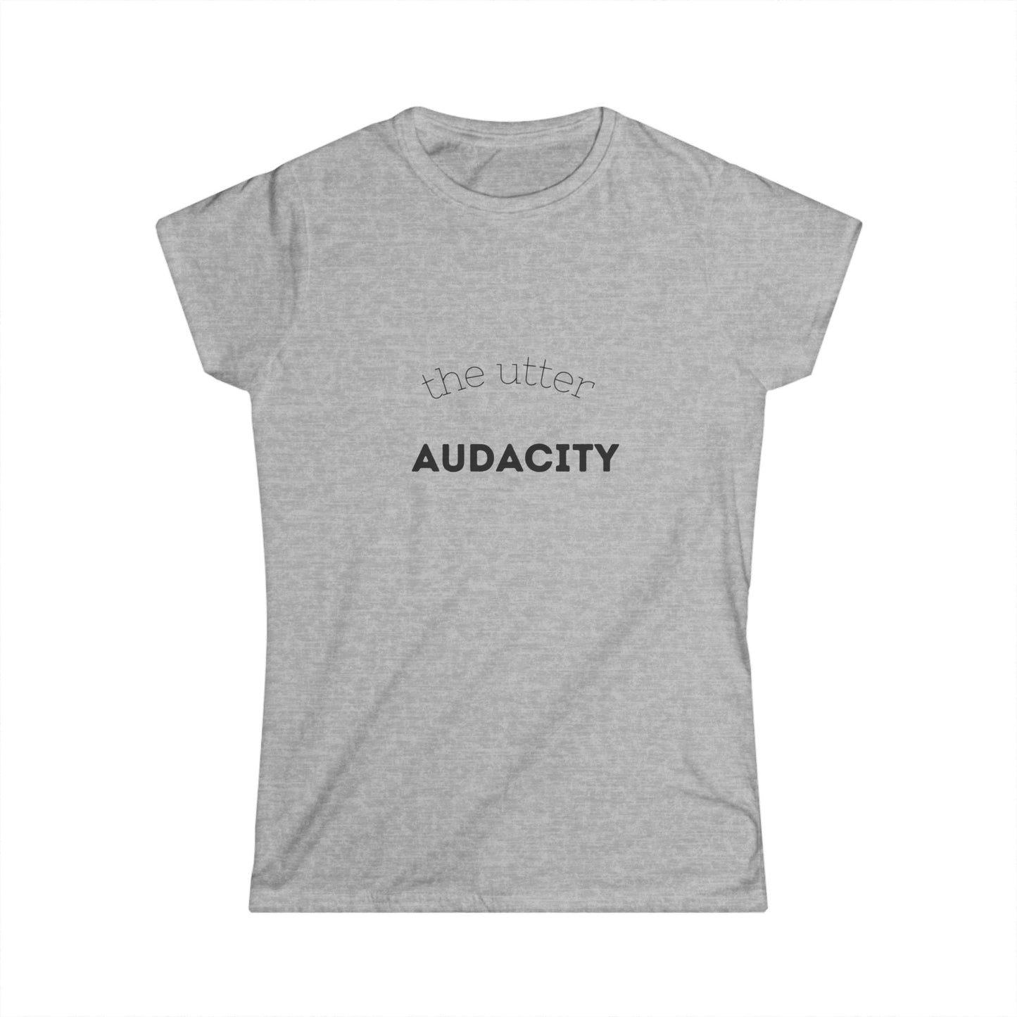 Audacious Women's Softstyle Tee, Casual Graphic Top, Inspirational Shirt, Gift for Her, Everyday Wear, Confidence Apparel