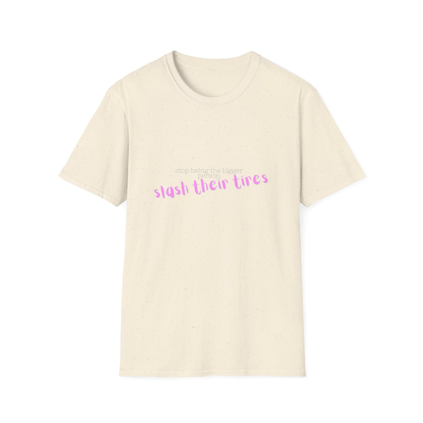 Playful Statement T-Shirt: "Slash Their Tires" - Unisex Softstyle Tee, Gift for Friends, Casual Wear, Funny Shirt, Trendy Apparel
