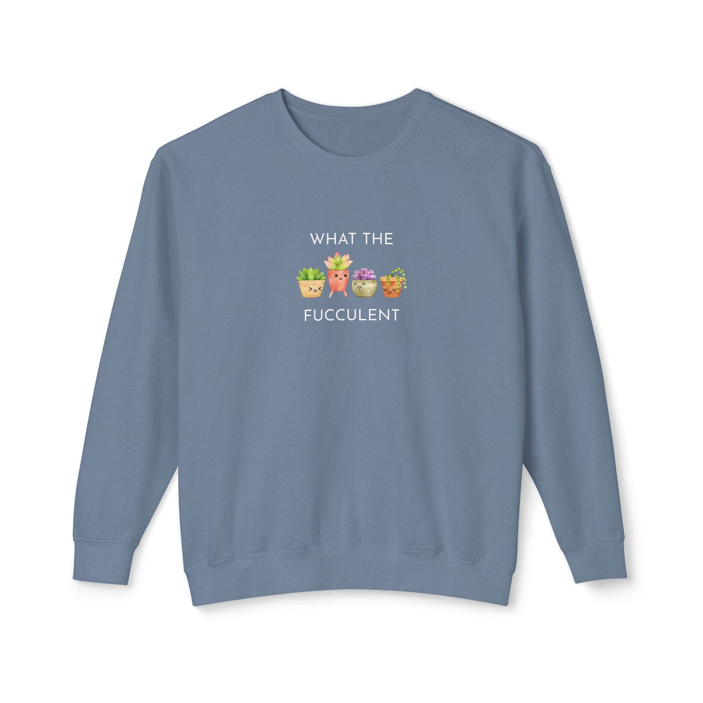 Playful What the FUCCULENT Sweatshirt for Plant Lovers | Cozy Gift for Birthdays, Housewarming, Spring Celebrations, Casual Wear, Funny Gift