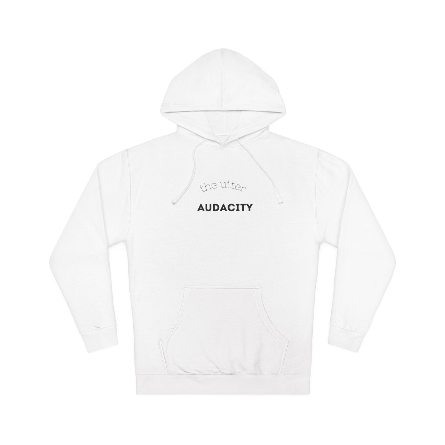 Audacity Unisex Hooded Sweatshirt, Cozy Streetwear, Gift for Trendsetters, Casual Wear, Perfect for Every Occasion