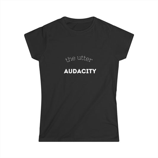 Audacious Women's Softstyle Tee, Casual Graphic Top, Inspirational Shirt, Gift for Her, Everyday Wear, Confidence Apparel