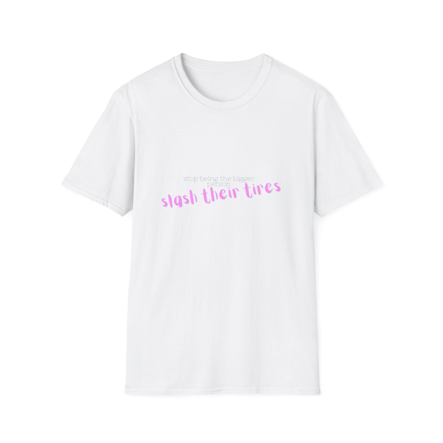 Playful Statement T-Shirt: "Slash Their Tires" - Unisex Softstyle Tee, Gift for Friends, Casual Wear, Funny Shirt, Trendy Apparel