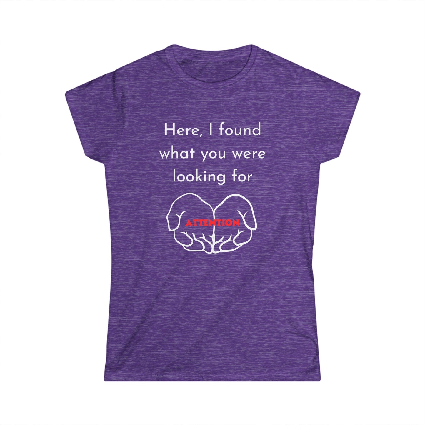 Funny Women's Tee: Attention Seeking T-Shirt, Gift for Friends, Casual Outfit, Humor Top, Quirky Graphic Tee
