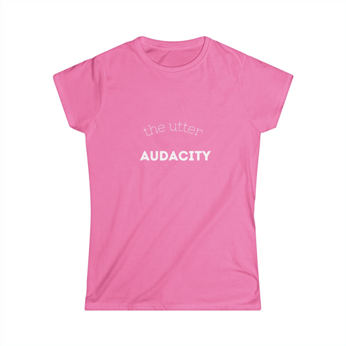 Audacious Women's Softstyle Tee, Casual Graphic Top, Inspirational Shirt, Gift for Her, Everyday Wear, Confidence Apparel