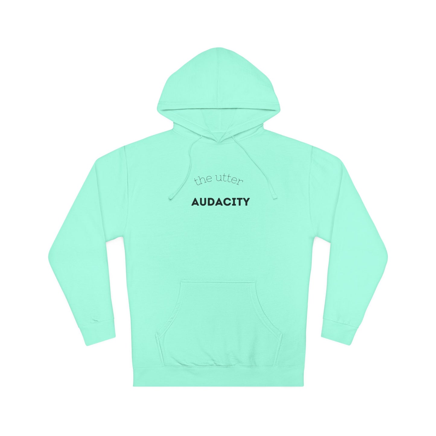 Audacity Unisex Hooded Sweatshirt, Cozy Streetwear, Gift for Trendsetters, Casual Wear, Perfect for Every Occasion