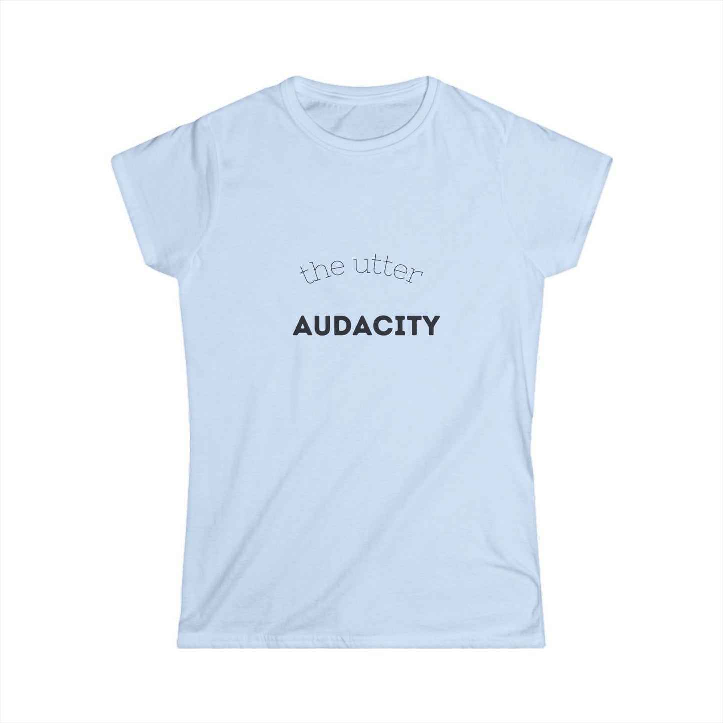 Audacious Women's Softstyle Tee, Casual Graphic Top, Inspirational Shirt, Gift for Her, Everyday Wear, Confidence Apparel