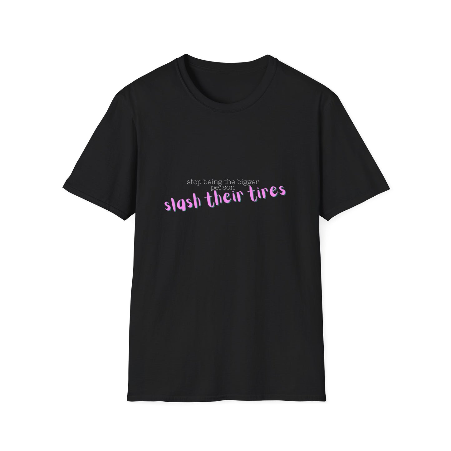 Playful Statement T-Shirt: "Slash Their Tires" - Unisex Softstyle Tee, Gift for Friends, Casual Wear, Funny Shirt, Trendy Apparel