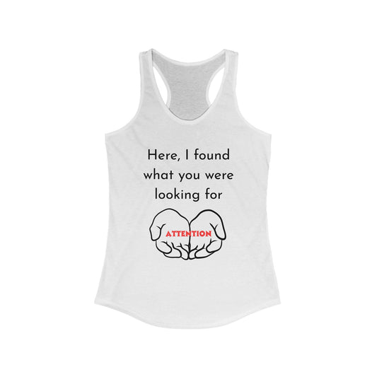 Attention-Seeking Women's Racerback Tank, Perfect for Workout, Gifts, Casual Wear, Summer Fun, Birthday Celebration, Motivational Quotes