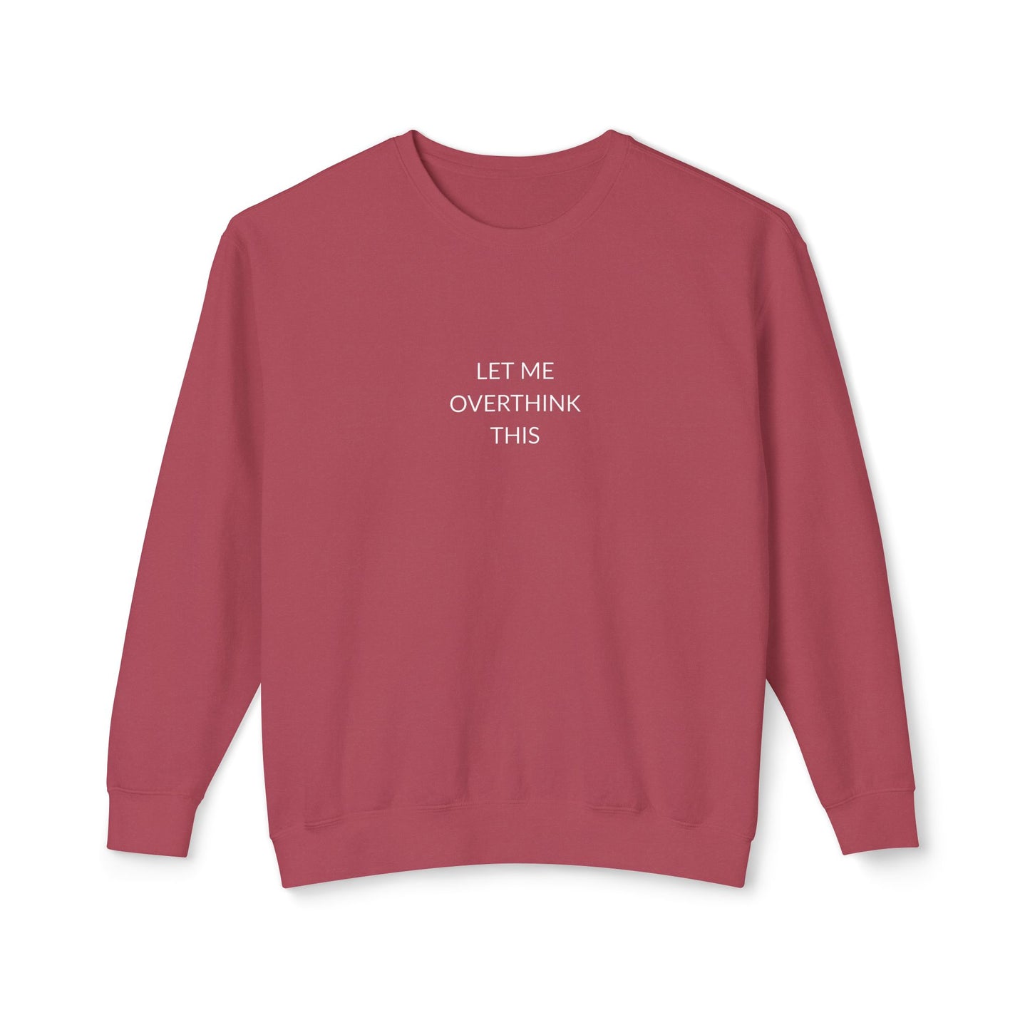 Let Me Overthink This Sweatshirt, Unisex Crewneck, Comfy Chillwear, Funny Gift, Relaxed Sweatshirt, Thoughtful Apparel