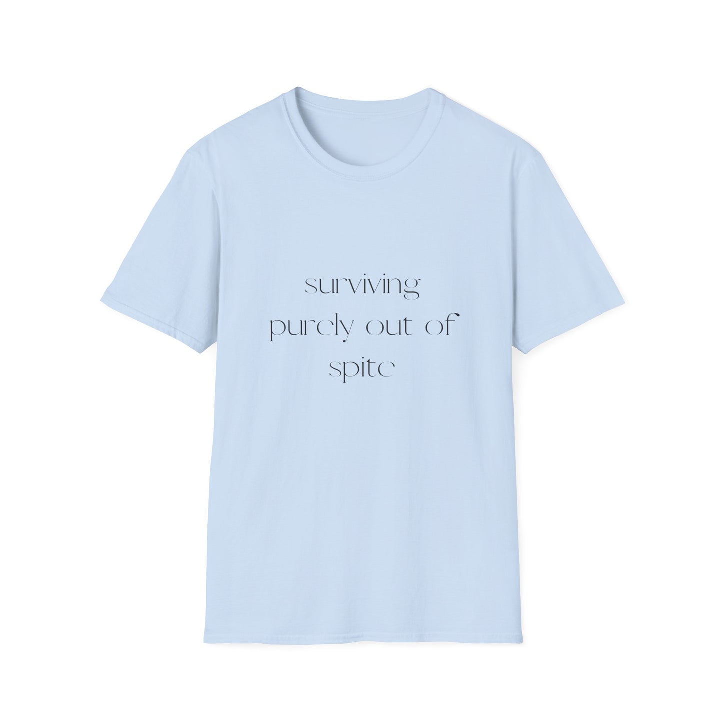 Surviving Purely Out of Spite Unisex Softstyle T-Shirt | Funny Graphic Tee for Casual Wear, Gifts, Humor Lovers, Birthdays, Funny Quotes