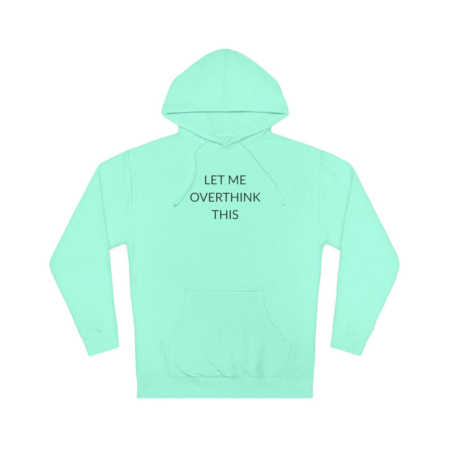 Unisex Hooded Sweatshirt - Let Me Overthink This, Perfect Gift for Thinkers, Cozy Casual Wear, Ideal for Relaxation, Funny Quote Hoodie