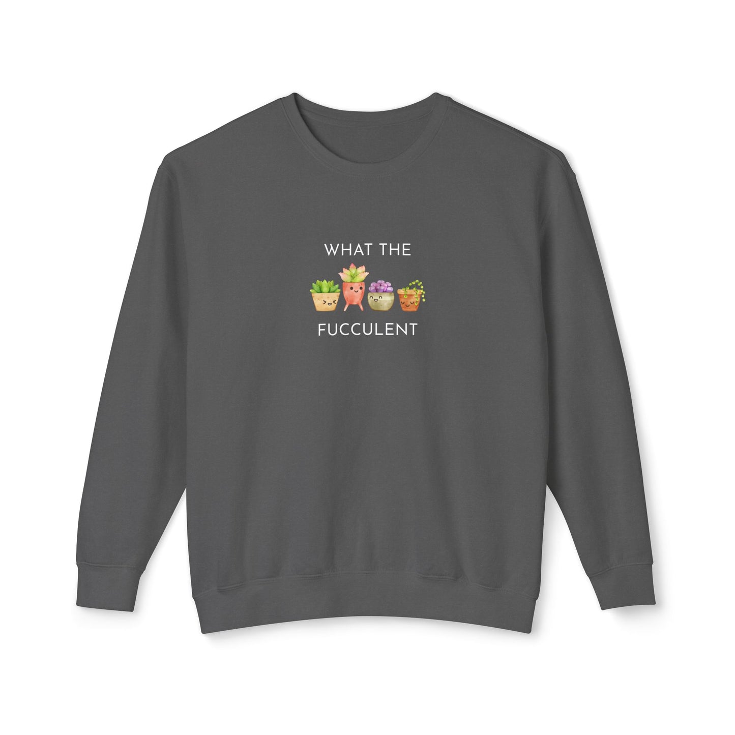 Playful What the FUCCULENT Sweatshirt for Plant Lovers | Cozy Gift for Birthdays, Housewarming, Spring Celebrations, Casual Wear, Funny Gift