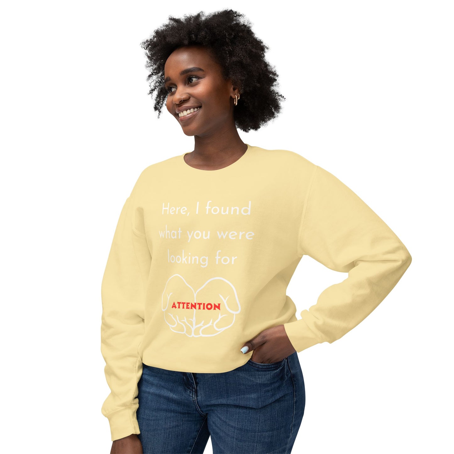 Attention Seeking Crewneck Sweatshirt - Perfect Gift for Friends, Cozy Casual Wear, Motivational Apparel, Unisex Fashion
