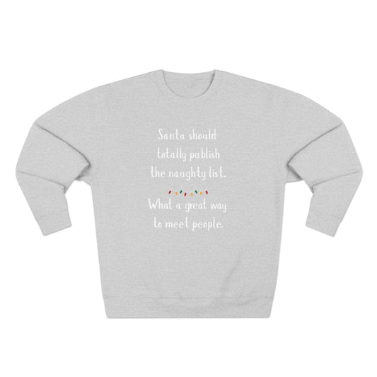 Funny Christmas Sweatshirt, Unisex Crewneck, Holiday Humor Apparel, Gift for Friends, Santa Quote Sweater