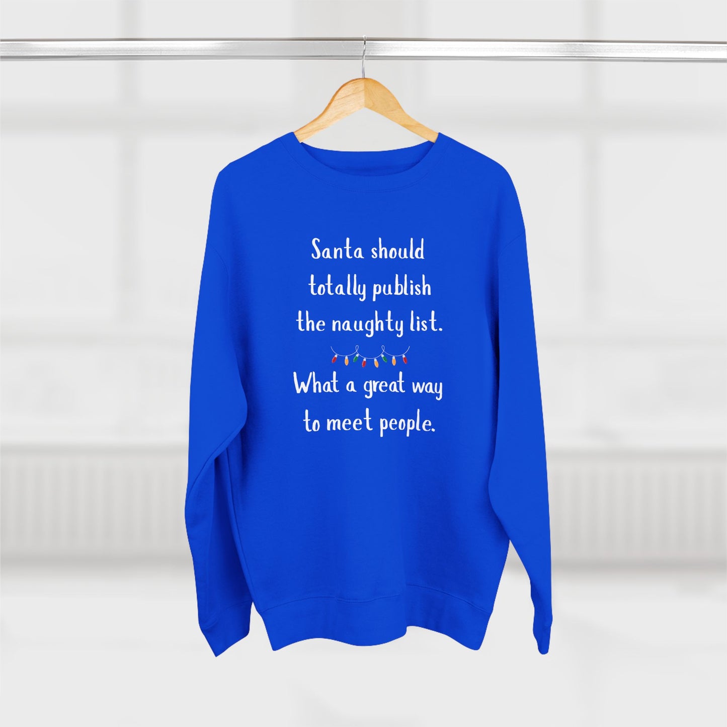 Funny Christmas Sweatshirt, Unisex Crewneck, Holiday Humor Apparel, Gift for Friends, Santa Quote Sweater