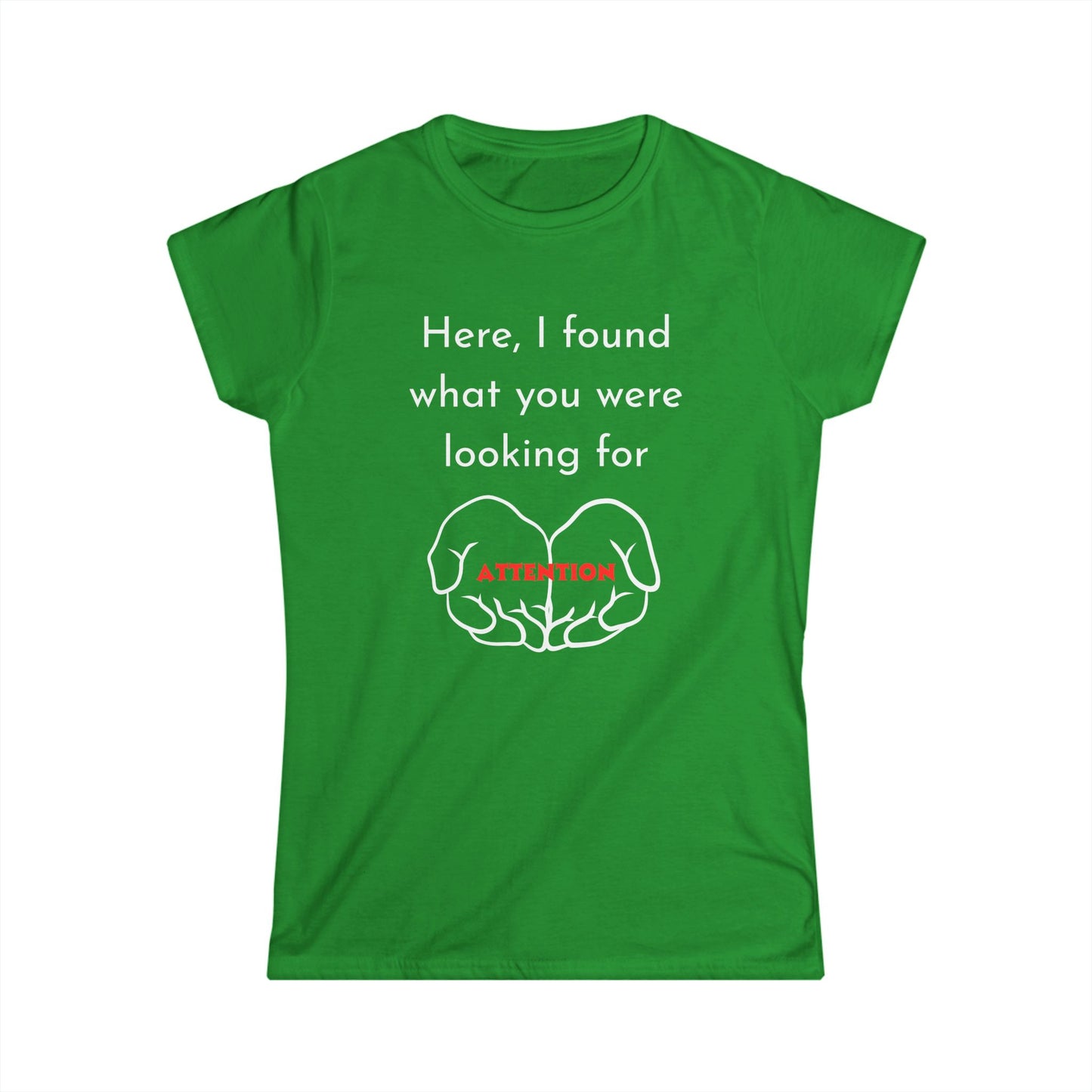 Funny Women's Tee: Attention Seeking T-Shirt, Gift for Friends, Casual Outfit, Humor Top, Quirky Graphic Tee