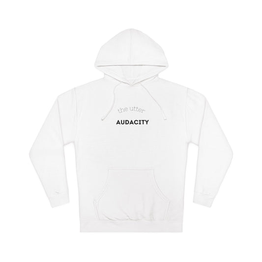 Audacity Unisex Hooded Sweatshirt, Cozy Streetwear, Gift for Trendsetters, Casual Wear, Perfect for Every Occasion