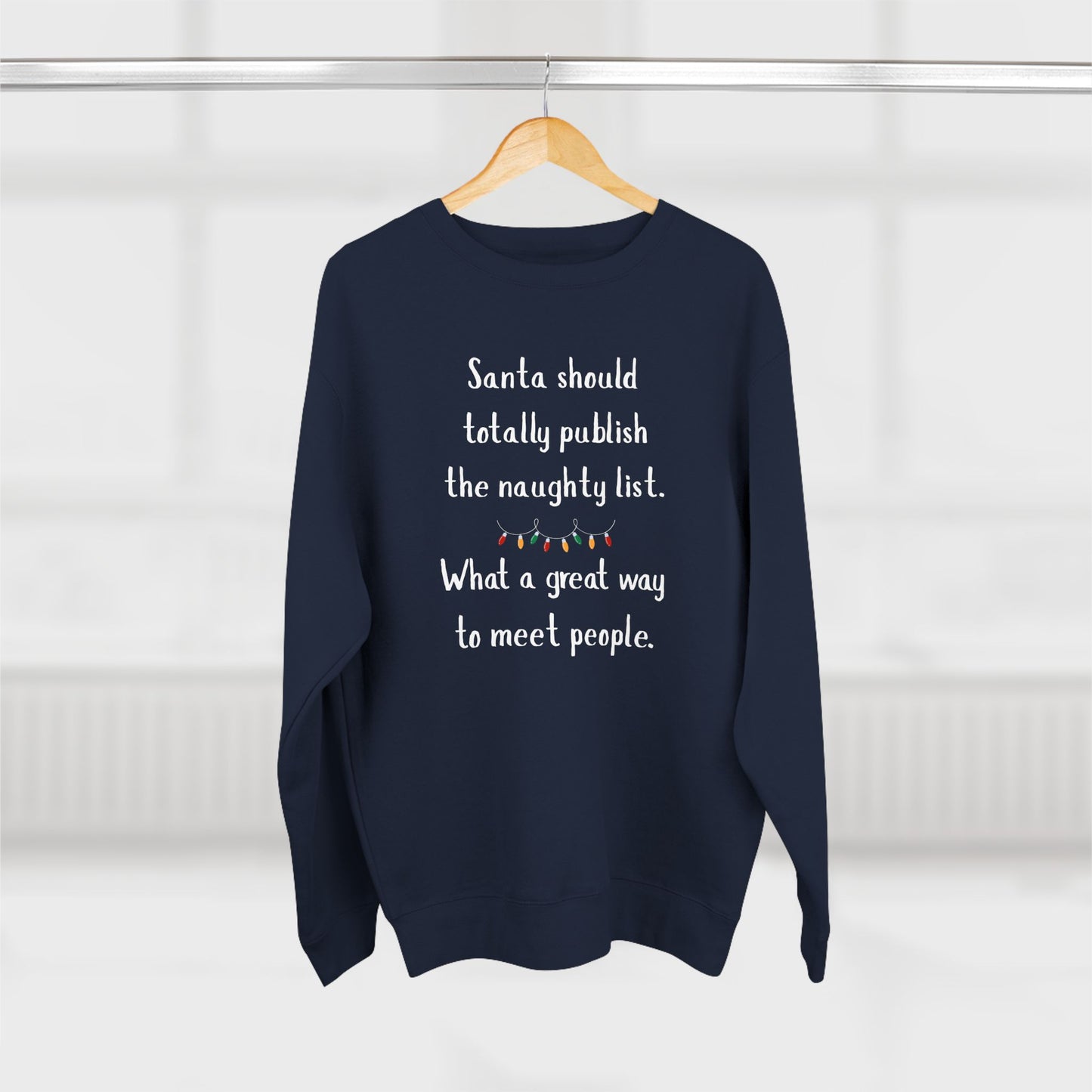 Funny Christmas Sweatshirt, Unisex Crewneck, Holiday Humor Apparel, Gift for Friends, Santa Quote Sweater