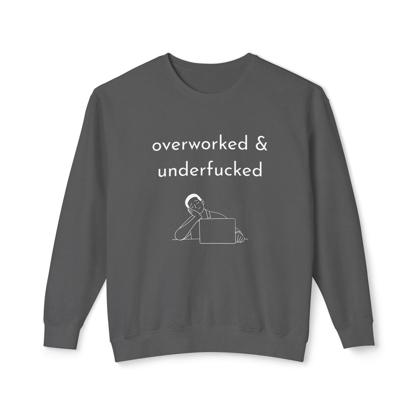 Overworked & Underf***ed Lightweight Crewneck Sweatshirt | Funny Gift for Burnout, Relaxed Apparel, Cozy Casual Wear, Self-Care Day