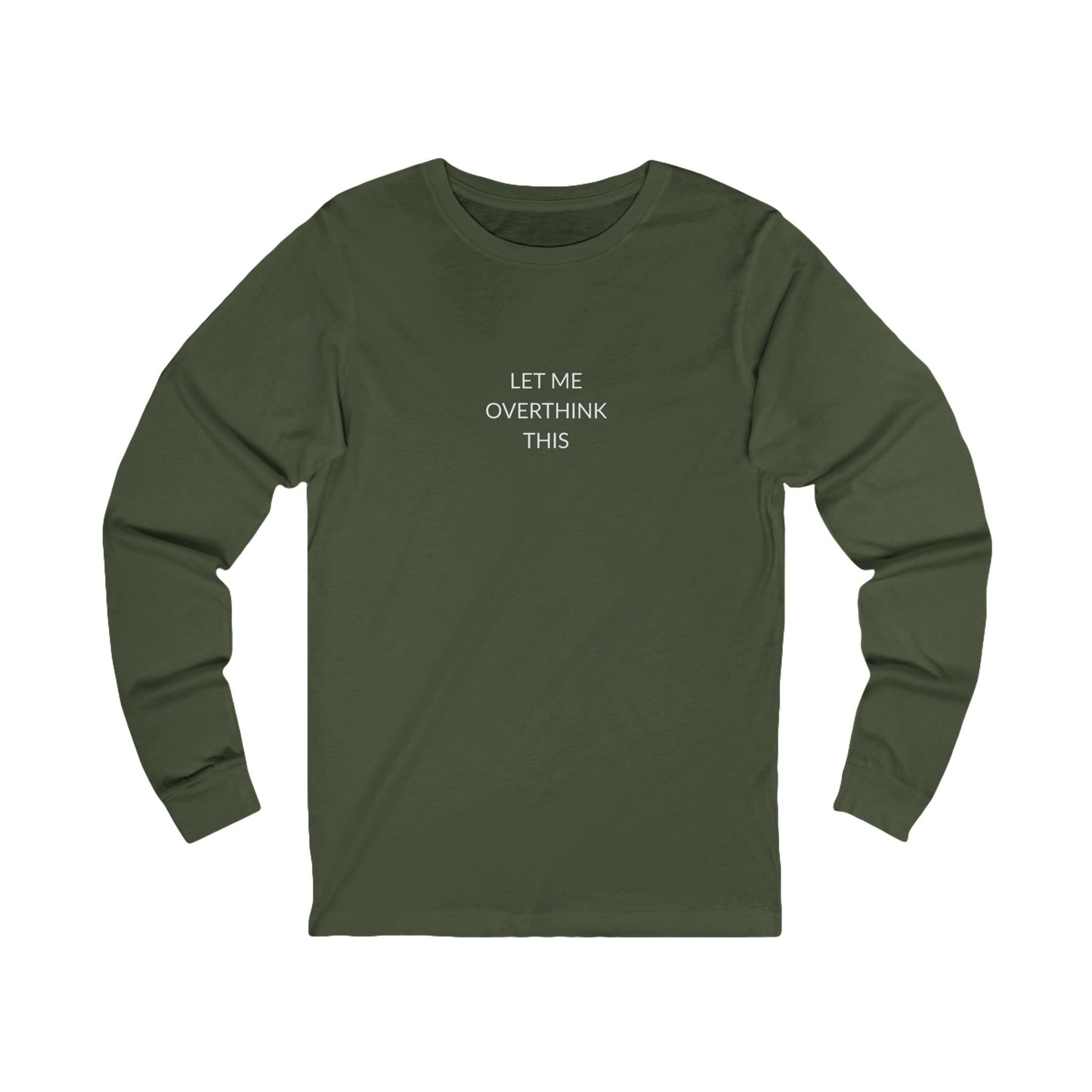 Unisex Long Sleeve Tee - Let Me Overthink This, Funny Gift for Friends, Casual Wear, Thoughtful Quote Shirt, Perfect for Birthdays, [...]