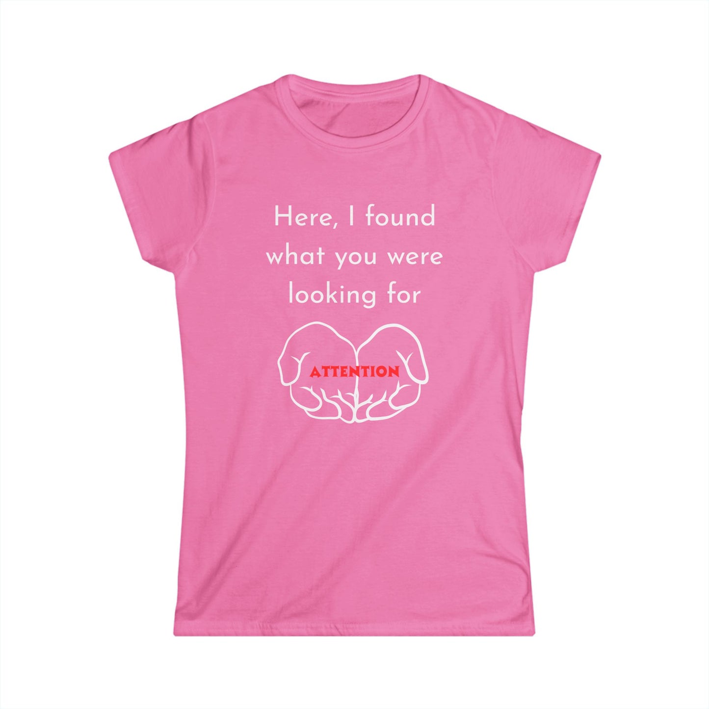 Funny Women's Tee: Attention Seeking T-Shirt, Gift for Friends, Casual Outfit, Humor Top, Quirky Graphic Tee