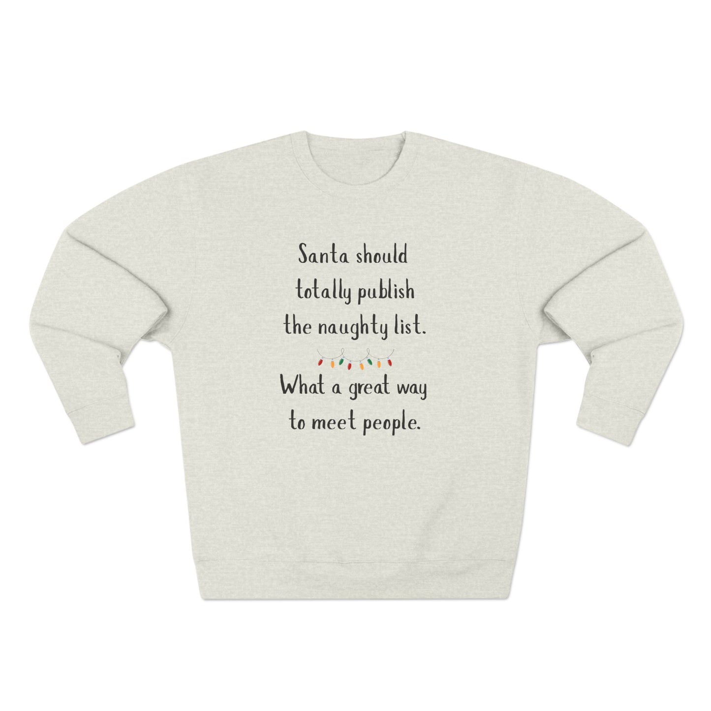 Funny Christmas Sweatshirt, Unisex Crewneck, Holiday Humor Apparel, Gift for Friends, Santa Quote Sweater