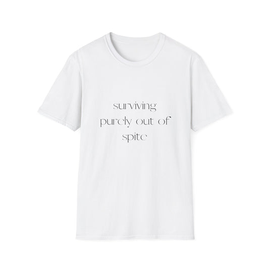 Surviving Purely Out of Spite Unisex Softstyle T-Shirt | Funny Graphic Tee for Casual Wear, Gifts, Humor Lovers, Birthdays, Funny Quotes