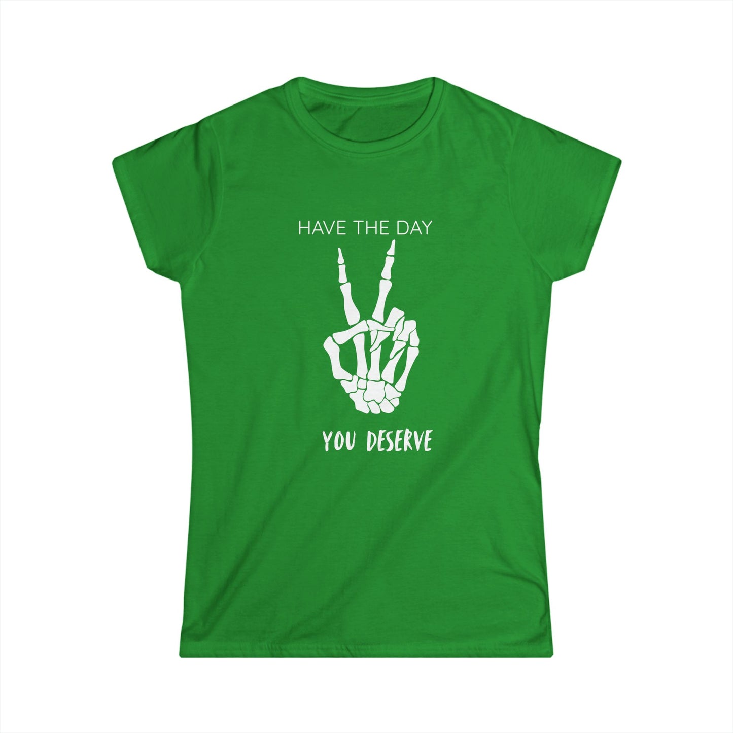 Women's Motivational Tee: 'Have the Day You Deserve' | Casual Wear, Gift for Her, Birthday Gift, Positive Vibes, Everyday Comfort