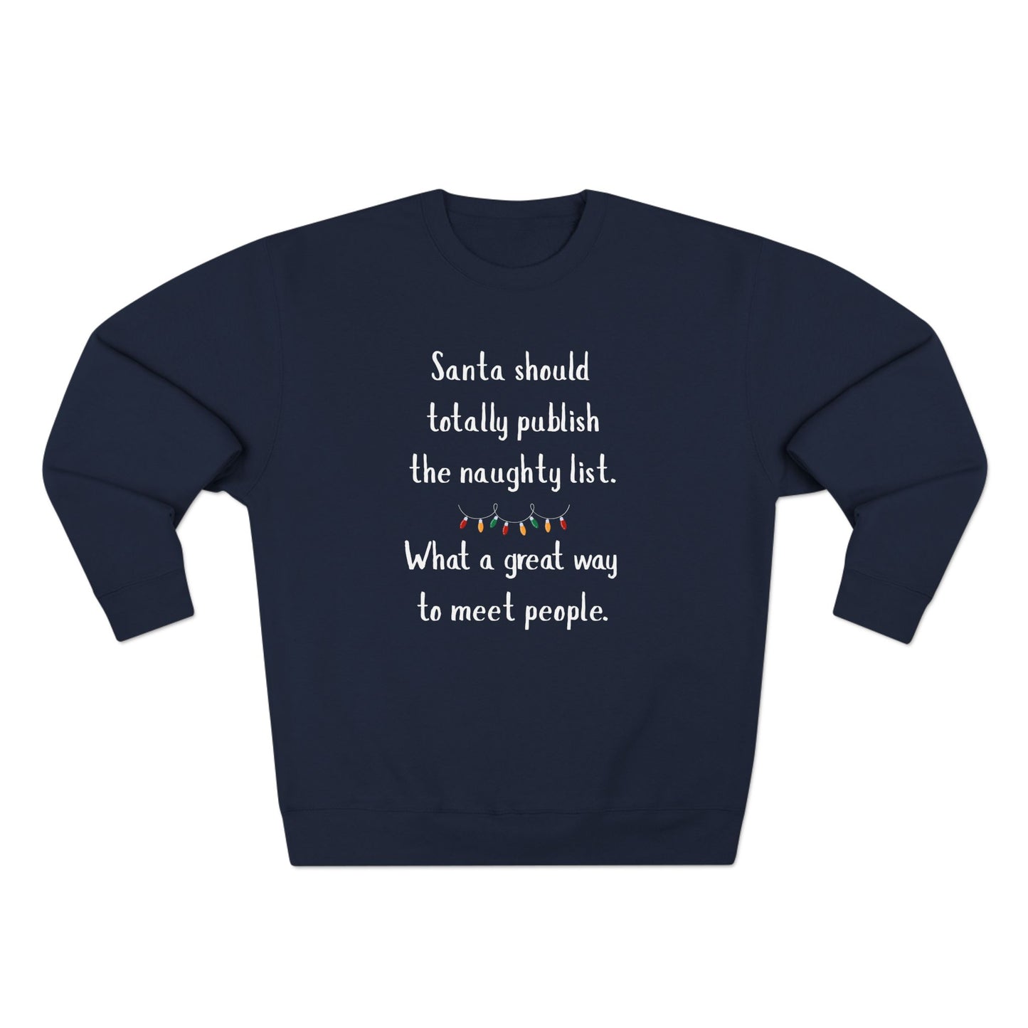 Funny Christmas Sweatshirt, Unisex Crewneck, Holiday Humor Apparel, Gift for Friends, Santa Quote Sweater
