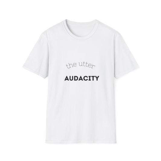 Audacity Unisex Softstyle T-Shirt - Inspiring Quote Tee for Creative Souls, Gift for Artists, Motivational Apparel, Casual Style
