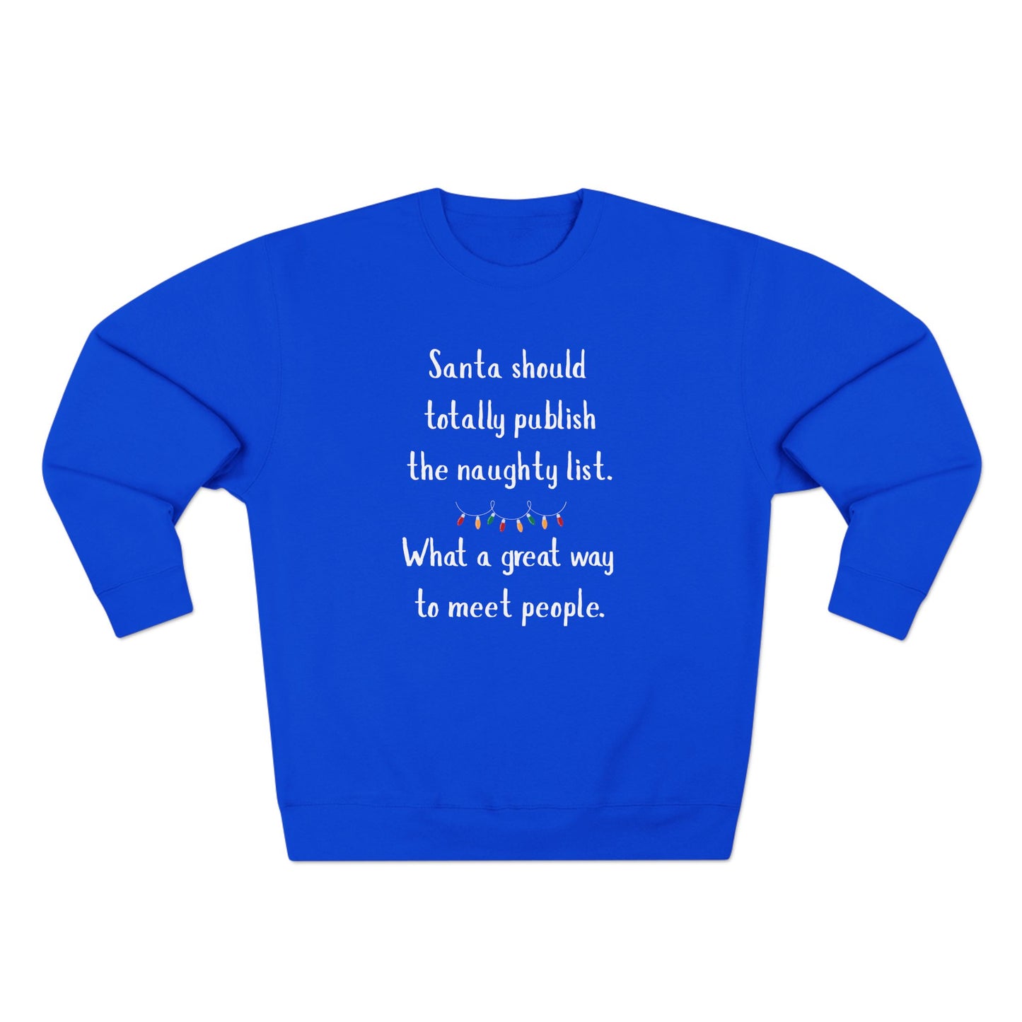 Funny Christmas Sweatshirt, Unisex Crewneck, Holiday Humor Apparel, Gift for Friends, Santa Quote Sweater