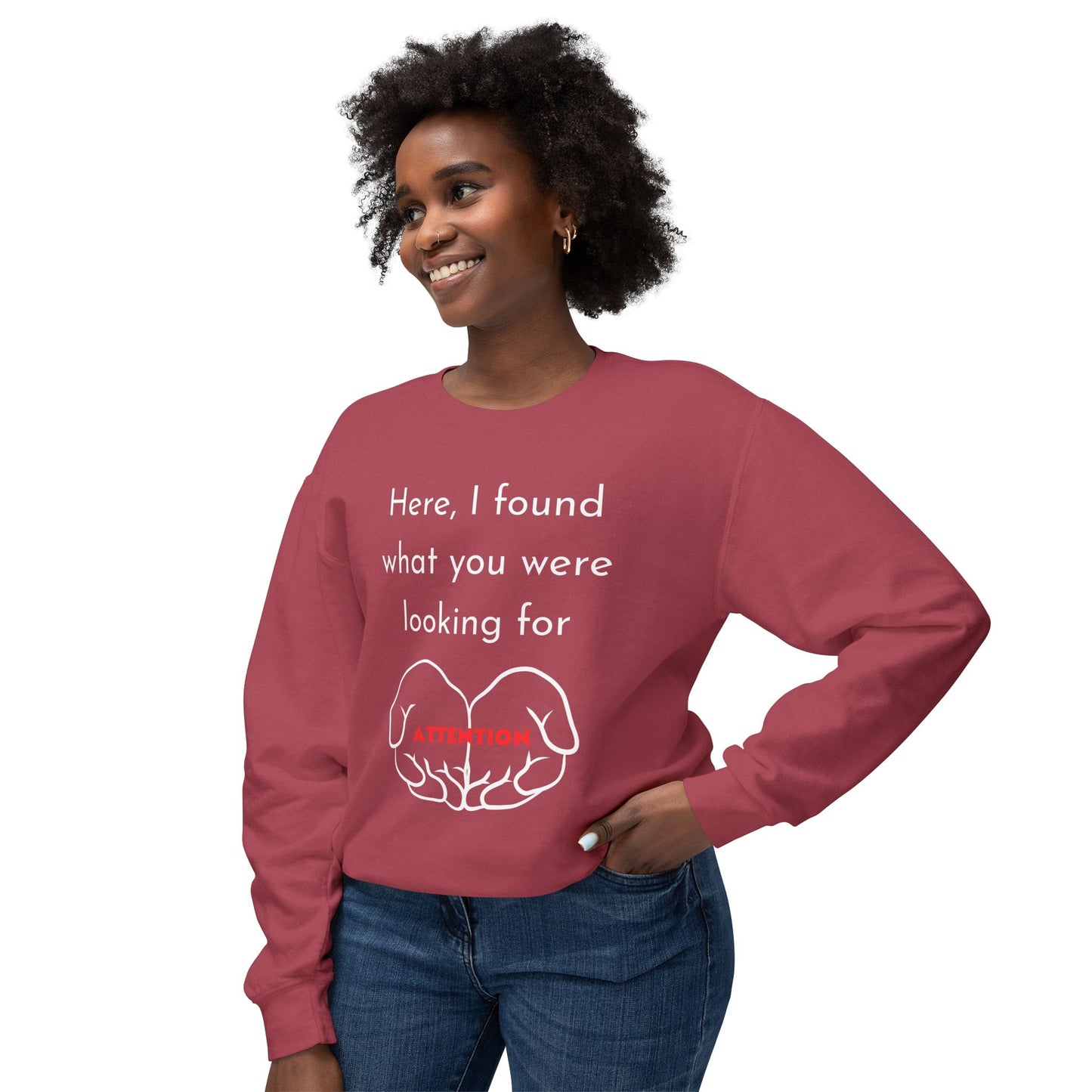 Attention Seeking Crewneck Sweatshirt - Perfect Gift for Friends, Cozy Casual Wear, Motivational Apparel, Unisex Fashion