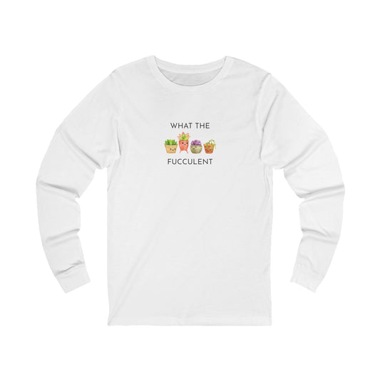 Funny Plant Lover Long Sleeve Tee, Funny T-Shirt, Gardening Gift, Humor Shirt, Unique Gift, Unisex Jersey Tee
