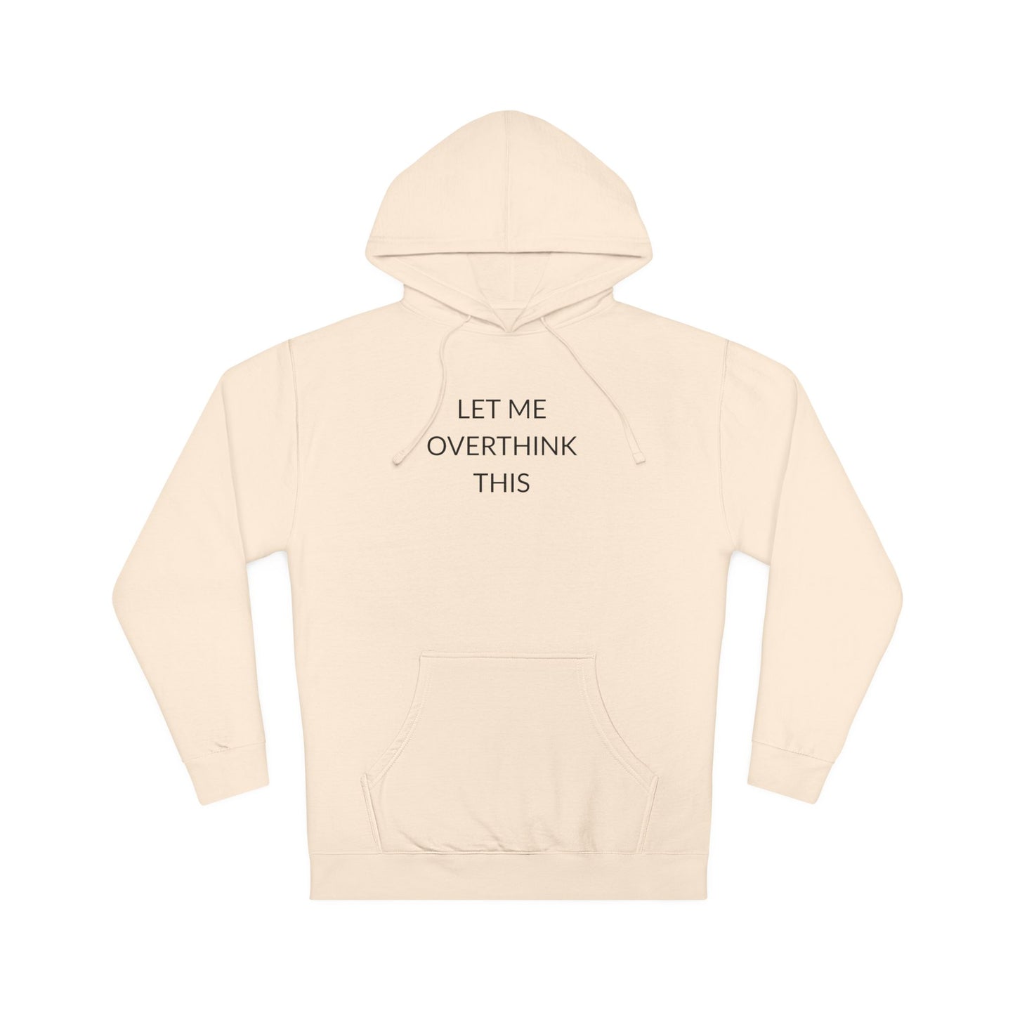 Unisex Hooded Sweatshirt - Let Me Overthink This, Perfect Gift for Thinkers, Cozy Casual Wear, Ideal for Relaxation, Funny Quote Hoodie