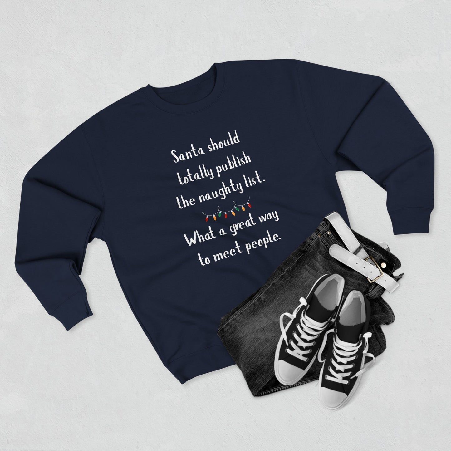 Funny Christmas Sweatshirt, Unisex Crewneck, Holiday Humor Apparel, Gift for Friends, Santa Quote Sweater