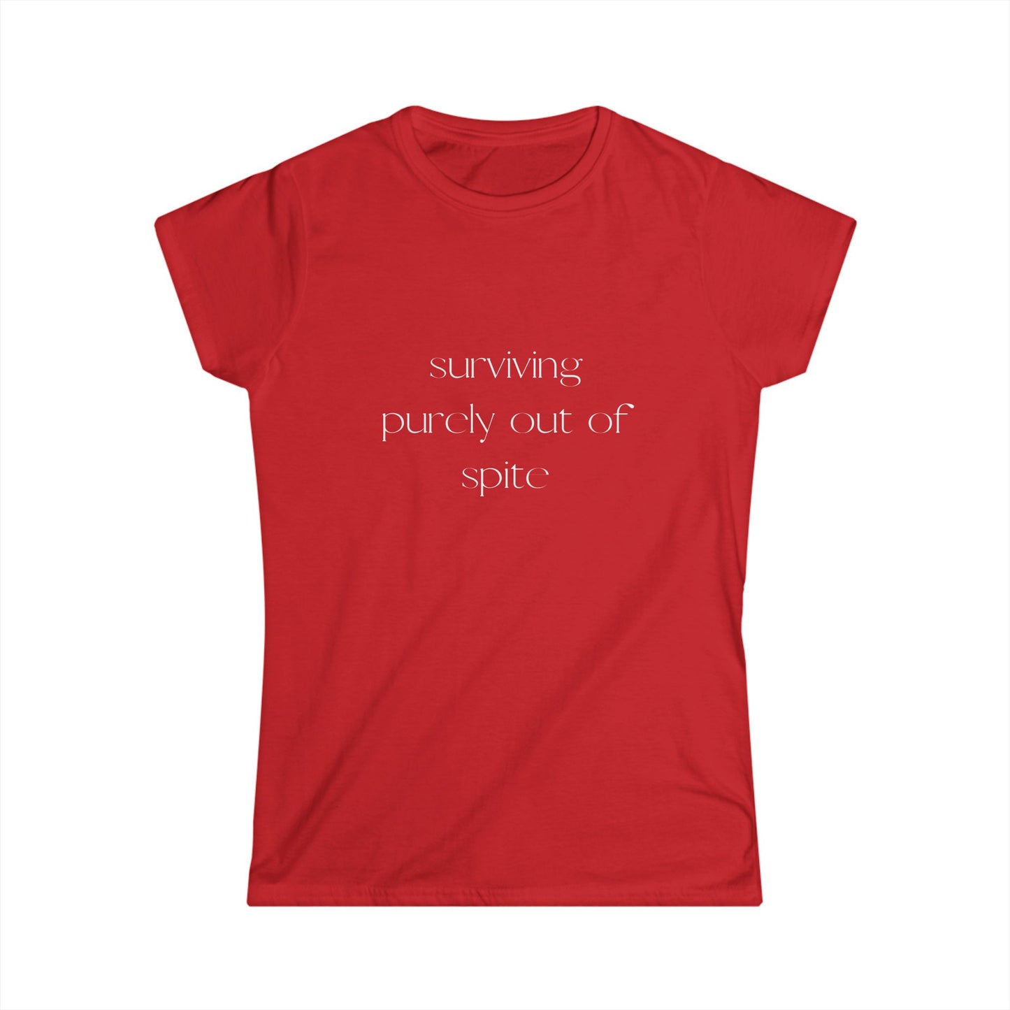 Surviving Out of Spite Women's Softstyle Tee | Casual Wear, Motivational Shirt, Gift for Friends, Everyday Comfort, Fun Statement Tee