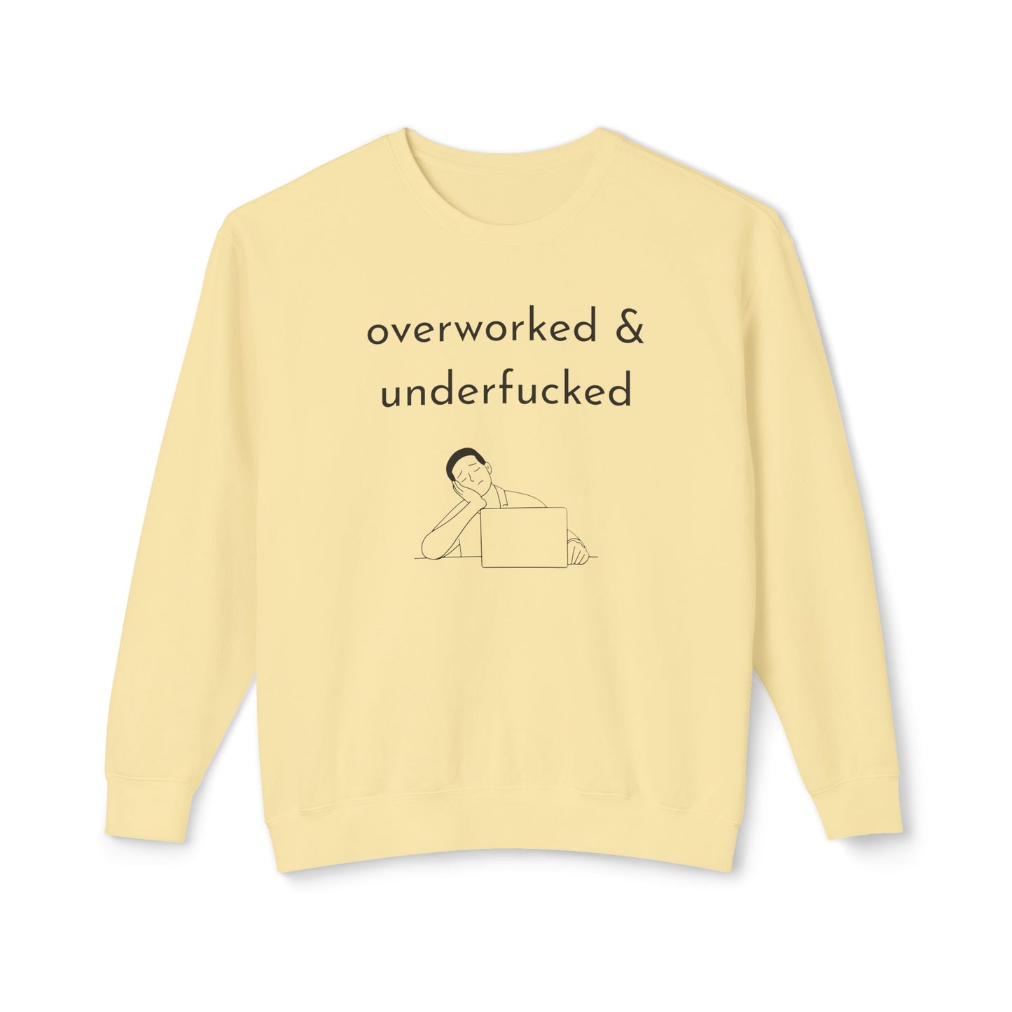 Overworked & Underf***ed Lightweight Crewneck Sweatshirt | Funny Gift for Burnout, Relaxed Apparel, Cozy Casual Wear, Self-Care Day
