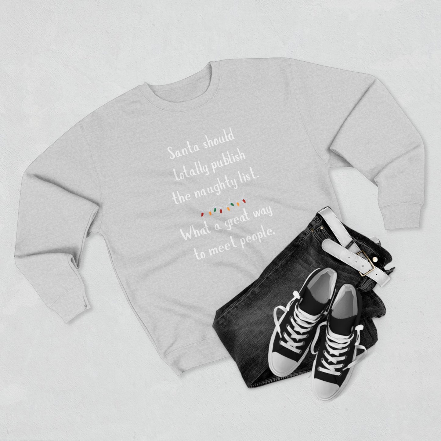 Funny Christmas Sweatshirt, Unisex Crewneck, Holiday Humor Apparel, Gift for Friends, Santa Quote Sweater
