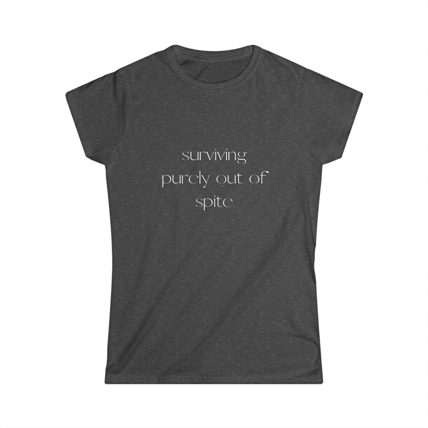 Surviving Out of Spite Women's Softstyle Tee | Casual Wear, Motivational Shirt, Gift for Friends, Everyday Comfort, Fun Statement Tee
