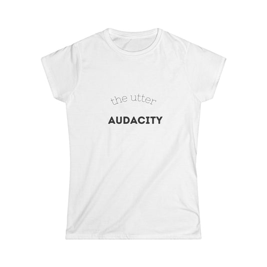 Audacious Women's Softstyle Tee, Casual Graphic Top, Inspirational Shirt, Gift for Her, Everyday Wear, Confidence Apparel