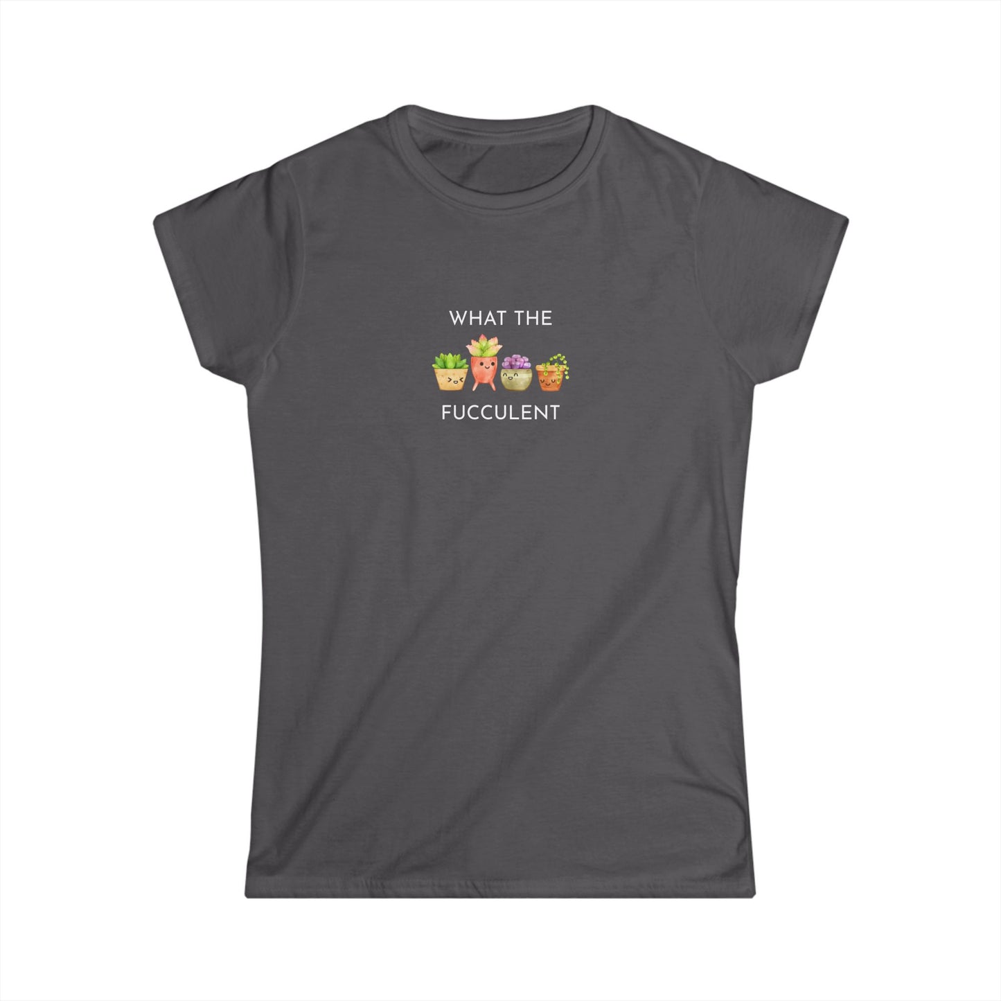 Women's Funny Succulent Tee - What the Fucculent, Plant Lover Gift, Humor Tee, Casual Summer Shirt, Gardening Apparel