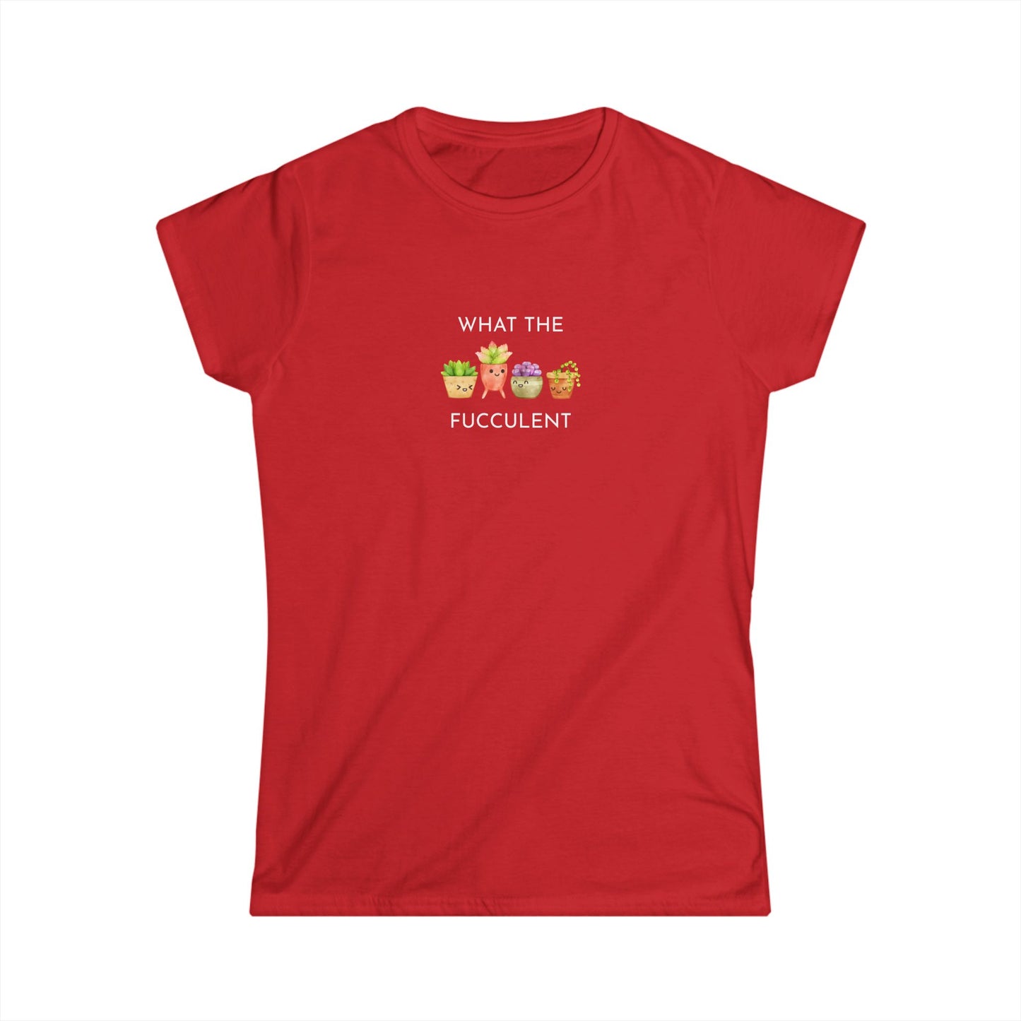 Women's Funny Succulent Tee - What the Fucculent, Plant Lover Gift, Humor Tee, Casual Summer Shirt, Gardening Apparel