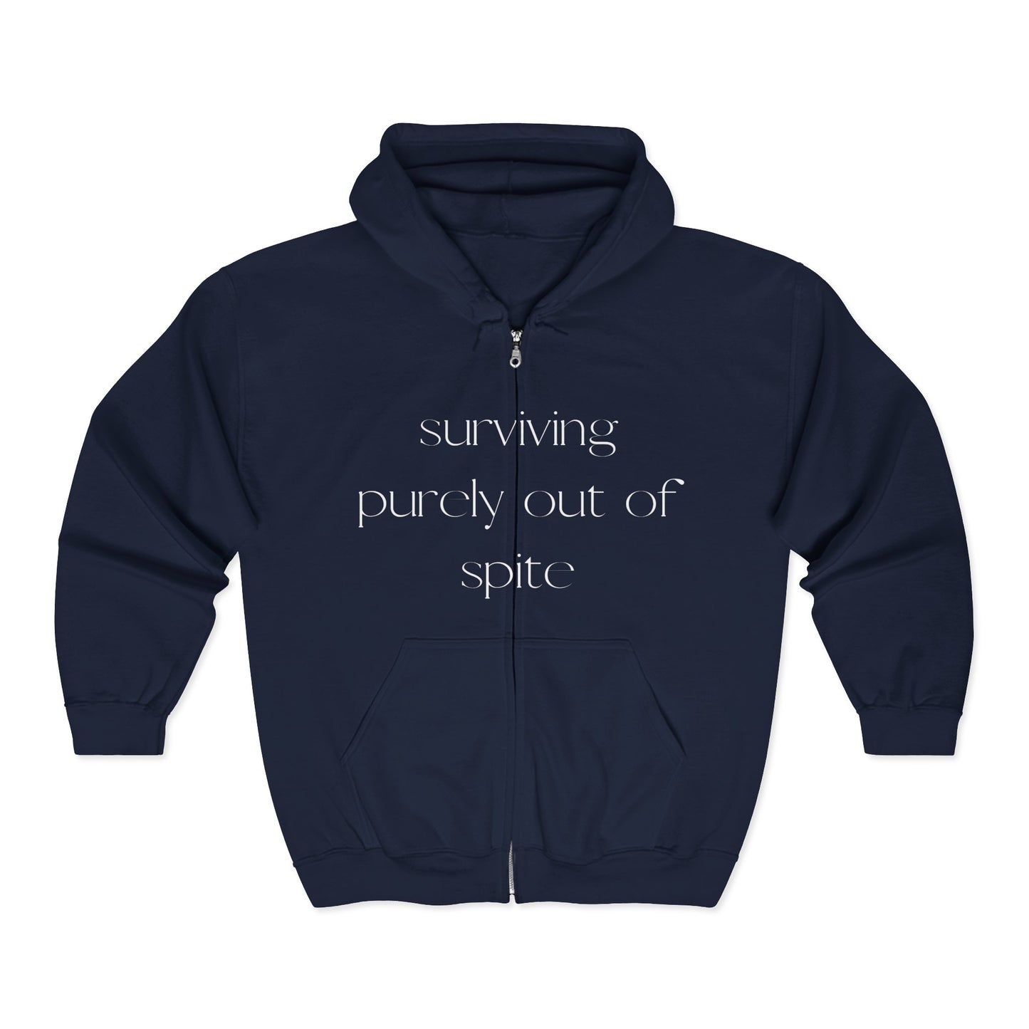 Surviving Out of Spite Hoodie - Unisex Full Zip Sweatshirt, Cozy Casual Wear, Gift for Friends, Motivational Apparel, Everyday Comfort