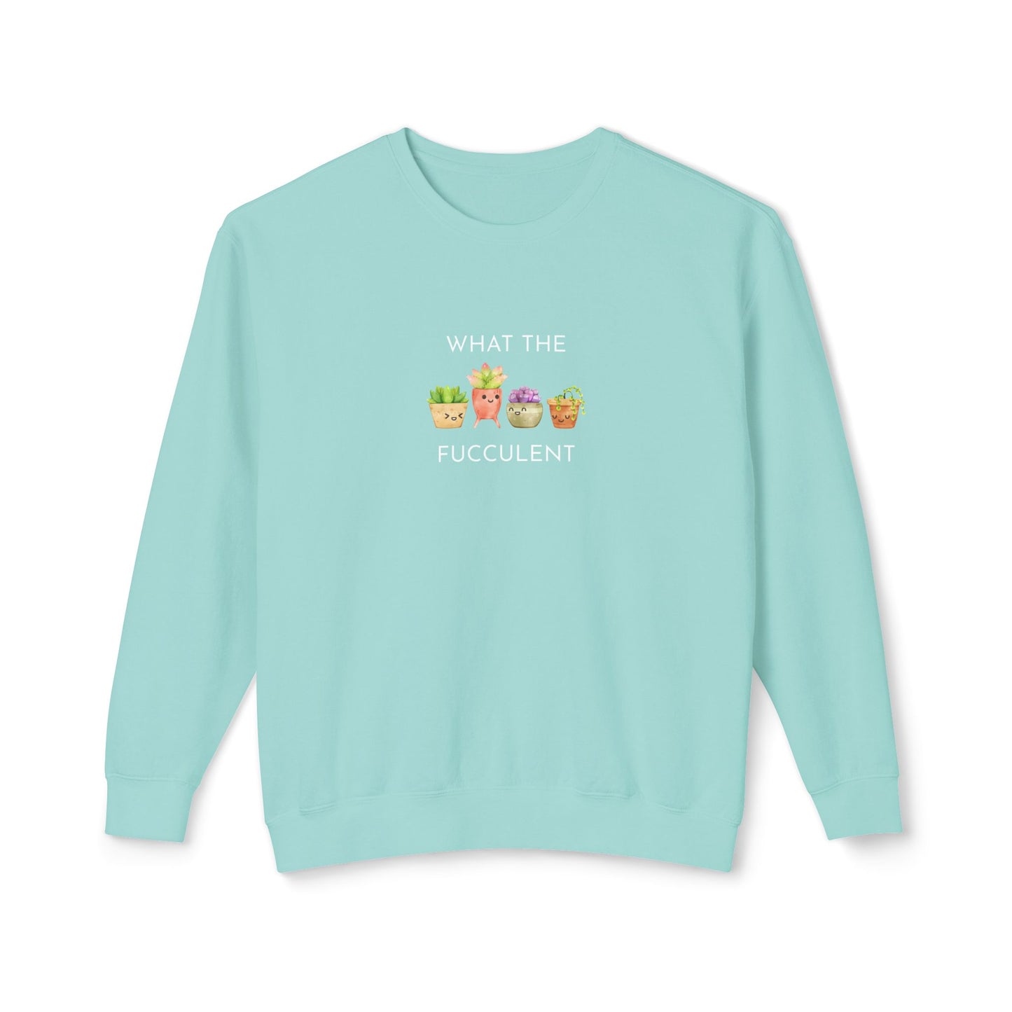 Playful What the FUCCULENT Sweatshirt for Plant Lovers | Cozy Gift for Birthdays, Housewarming, Spring Celebrations, Casual Wear, Funny Gift