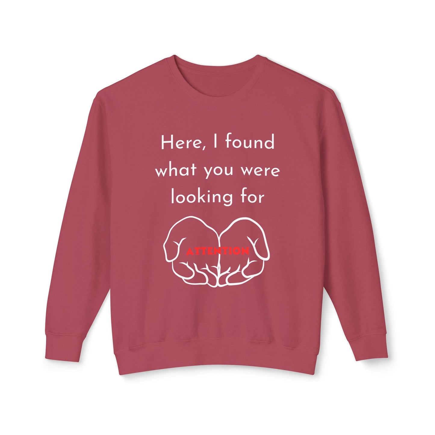 Attention Seeking Crewneck Sweatshirt - Perfect Gift for Friends, Cozy Casual Wear, Motivational Apparel, Unisex Fashion
