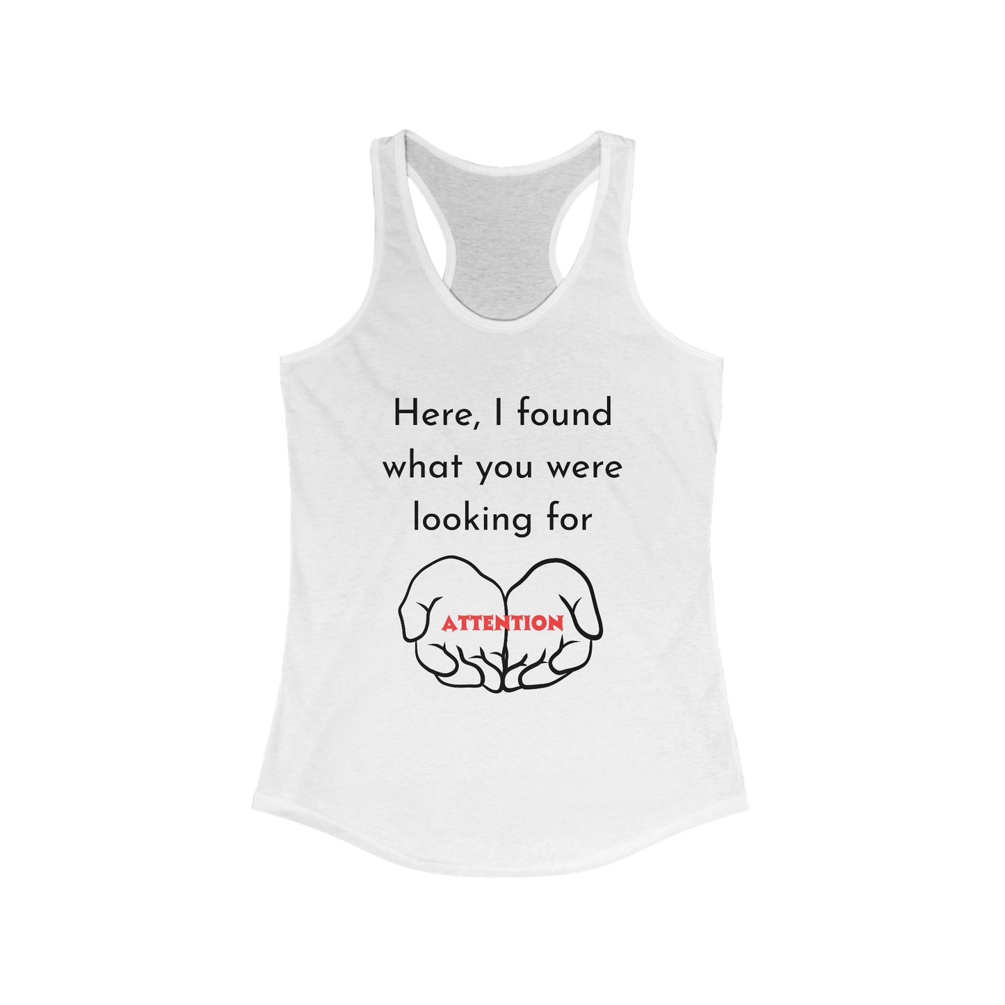 Attention-Seeking Women's Racerback Tank, Perfect for Workout, Gifts, Casual Wear, Summer Fun, Birthday Celebration, Motivational Quotes