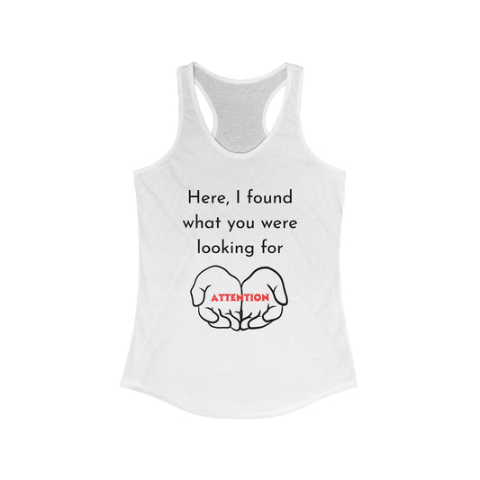 Attention-Seeking Women's Racerback Tank, Perfect for Workout, Gifts, Casual Wear, Summer Fun, Birthday Celebration, Motivational Quotes