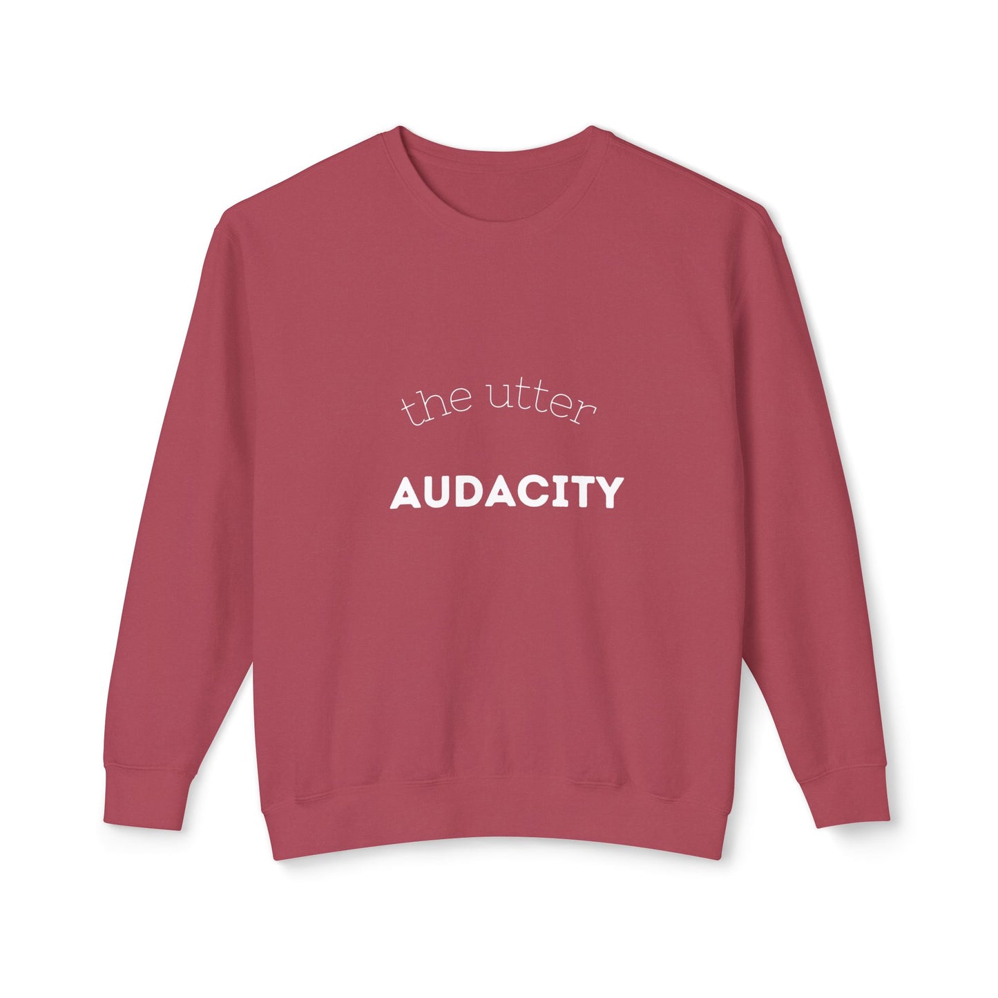 Unisex Lightweight Crewneck Sweatshirt - Utter Audacity, Stylish Sweatshirt, Casual Wear, Perfect Gift, Motivational Apparel