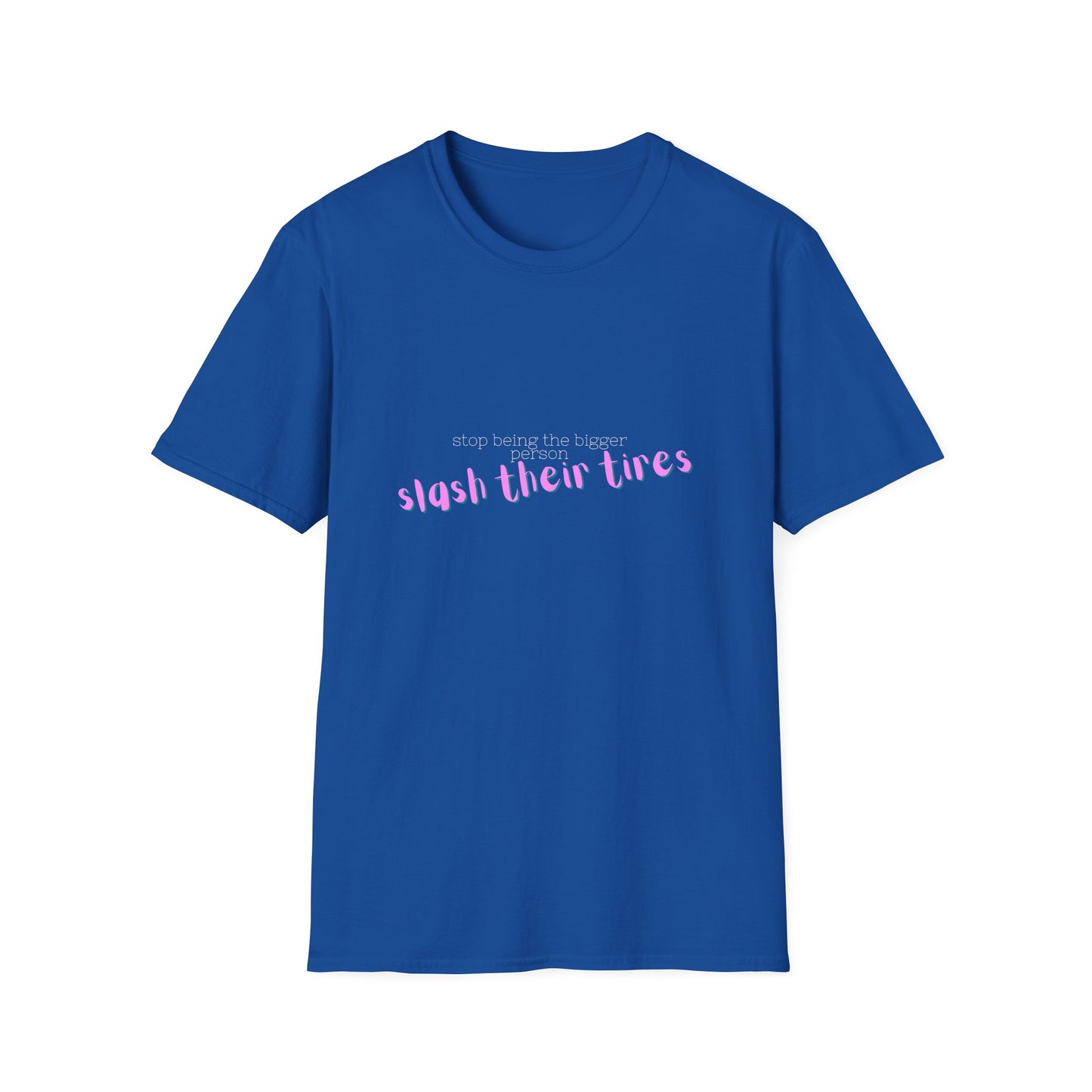 Playful Statement T-Shirt: "Slash Their Tires" - Unisex Softstyle Tee, Gift for Friends, Casual Wear, Funny Shirt, Trendy Apparel